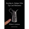 Investing in Antique Silver Toys and Miniatures