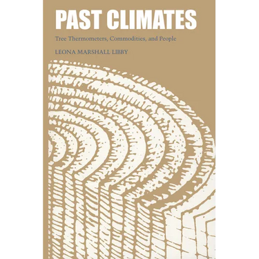 Past Climates: Tree Thermometers, Commodities, and People
