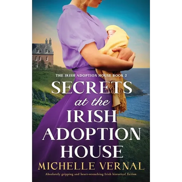 Secrets at the Irish Adoption House: Absolutely gripping and heart-wrenching Irish historical fiction