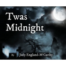 Twas Midnight