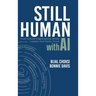 Still Human: How to Build Organizations Where People and Teams Thrive