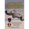 Without Precedent: Commando, Fighter Pilot and the true story of Australia's first Purple Heart