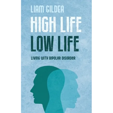 High Life Low Life: Living with bipolar disorder