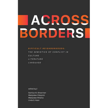 Difficult Neighborhoods: The Semiotics of Conflict in Culture, Literature, and Language