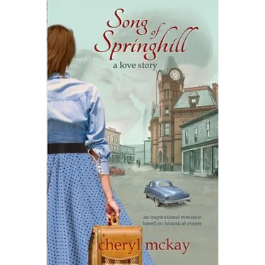 Song of Springhill - A Love Story: An Inspirational Romance Based on Historical Events