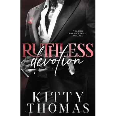 Ruthless Devotion: A Forced Marriage Mafia Romance