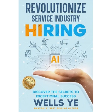 Revolutionize Service Industry Hiring: Discover the Secrets to Exceptional Success