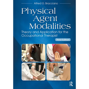 Physical Agent Modalities: Theory and Application for the Occupational Therapist