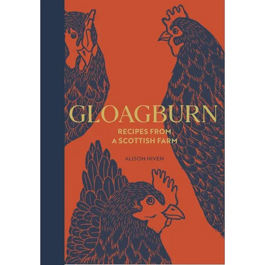 Gloagburn: Recipes from a Scottish Farm
