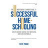 The Independent Learner's Guide to Successful Home-Schooling: How to Achieve Success, Stay Motivated, and Avoid Overwhelm