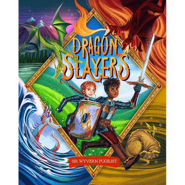 Dragon Slayers: The Essential Training Guide for Young Dragon Fighters