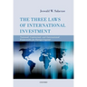 The Three Laws of International Investment: National, Contractual, and International Frameworks for Foreign Capital