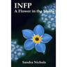 Infp: A Flower in the Shade: Hope for the Healer