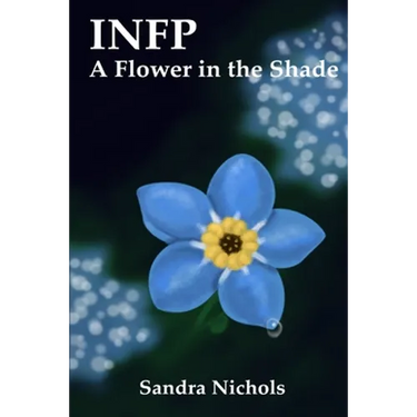 Infp: A Flower in the Shade: Hope for the Healer