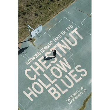 Chestnut Hollow Blues: Adventures of an Illegitimate Child