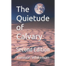 The Quietude of Calvary, Second Edition