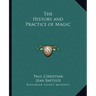 The History and Practice of Magic