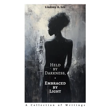 Held by Darkness, Embraced by Light
