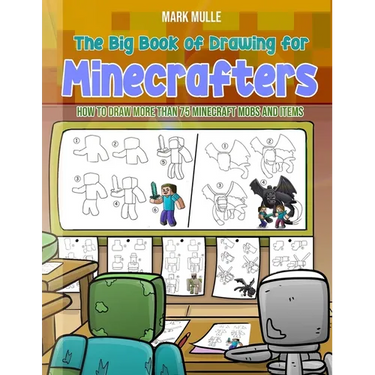 The Big Book of Drawing for Minecrafters: How to Draw More Than 75 Mobs and Items