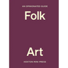 An Opinionated Guide to Folk Art