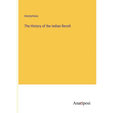 The History of the Indian Revolt