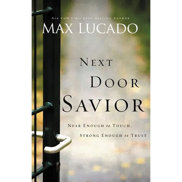 The Next Door Savior: Near Enough to Touch, Strong Enough to Trust