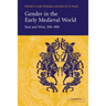 Gender in the Early Medieval World: East and West, 300 900
