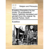 Eusebius Pamphilus his ten books. Of ecclesiastical history, faithfully translated and abridg'd from the original. By Samuel Parker, Gent.