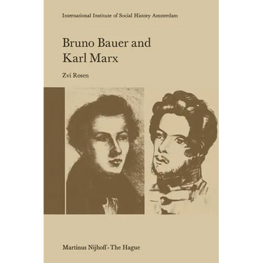 Bruno Bauer and Karl Marx: The Influence of Bruno Bauer on Marx's Thought