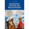 Residential Schools and Reconciliation: Canada Confronts Its History