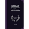 A Defence of the Constitutions of Government of the United States of America Volume 2