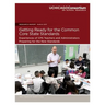 Getting Ready for the Common Core State Standards: Experiences of CPS Teachers and Administrators Preparing for the New Standards