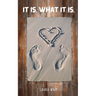 It is, what it is.