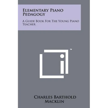 Elementary Piano Pedagogy: A Guide Book For The Young Piano Teacher