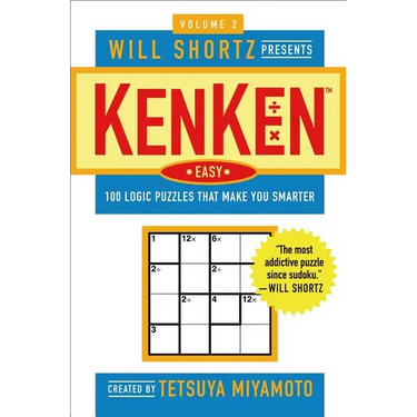 Will Shortz Presents Kenken Easy Volume 2: 100 Logic Puzzles That Make You Smarter
