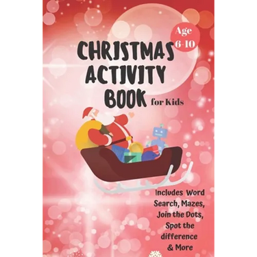 Christmas Activity Book for Kids: Ages 6-10: A Creative Holiday Coloring, Drawing, Word Search, Maze, Games, and Puzzle Art Activities Book for Boys a