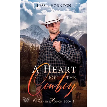 A Heart for the Cowboy: Walker Ranch Book 5