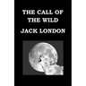 THE CALL OF THE WILD By JACK LONDON