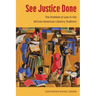 See Justice Done: The Problem of Law in the African American Literary Tradition