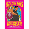 The Golden Boy's Guide to Bipolar