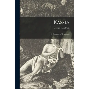 Kassia: a Romance of Byzantium