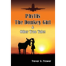 Phyllis The Donkey Girl And Other True Tales