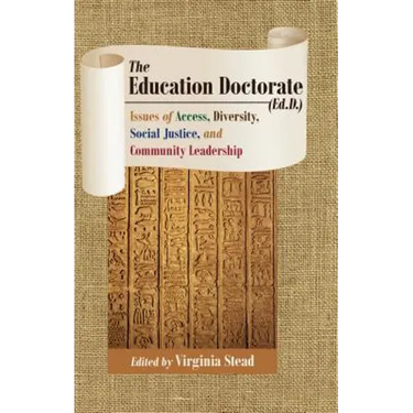The Education Doctorate (Ed.D.): Issues of Access, Diversity, Social Justice, and Community Leadership