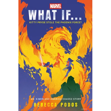 Marvel: What If...Kitty Pryde Stole the Phoenix Force? (an X-Men and America Chavez Story)