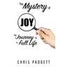 The Mystery of Joy: The Journey to a Full Life