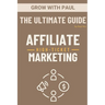The Ultimate Guide - High-Ticket Affiliate Marketing: Paperback
