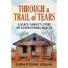 Through a Trail of Tears: A Black Family's Story of Generational Wealth
