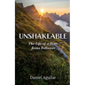 Unshakeable: The Life of a True Jesus Follower