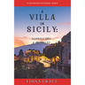 A Villa in Sicily: Cannoli and a Casualty (A Cats and Dogs Cozy Mystery-Book 6)
