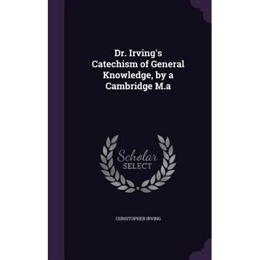 Dr. Irving's Catechism of General Knowledge, by a Cambridge M.a